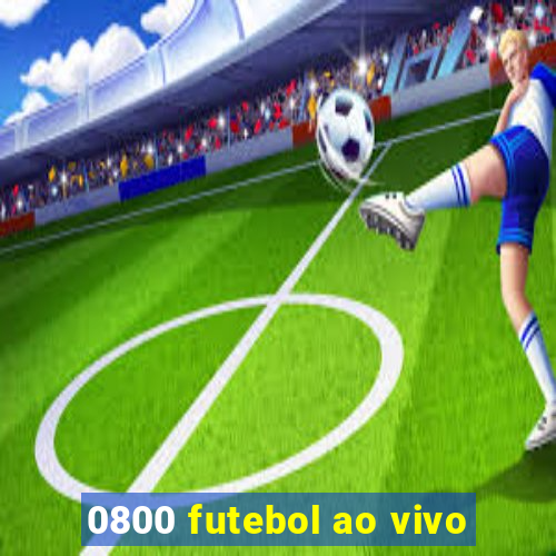 0800 futebol ao vivo